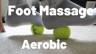 Aerobic Self Foot Massage: Do It while You View It