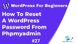 How To Reset A Wordpress Password From Phpmyadmin