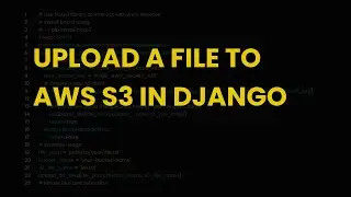 Upload a file to aws s3 in django