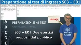 Preparazione ai test: matematica, logica e... strategia S03 E01 Due esercizi proposti dal pubblico