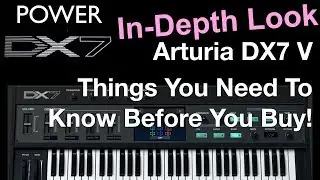 Arturia DX7 V – In Depth Look and 8 Things You Need To Know Before You Buy It!