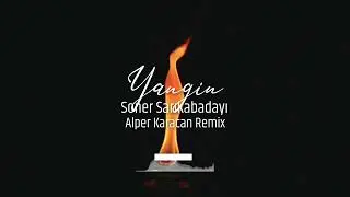 Soner Sarıkabadayı - Yangın Yangın ( Alper Karacan Remix ) #afrohouse