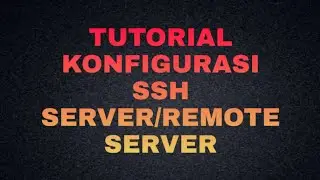 TUTORIAL  KONFIGURASI SSH SERVER/REMOTE SERVER DEBIAN 9