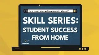 Skill Series: Student Success From Home