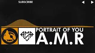 [Organic House] - A.M.R - Portrait Of You