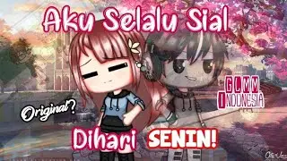 🔥 Aku Selalu Sial Dihari Senin 🔥 ||GLMM INDONESIA | Original¿?