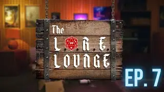 The L.O.R.E. Lounge: Q&A Ep.7