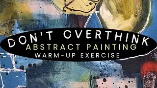 Don't Overthink: Abstract Painting Warm-up Exercise 