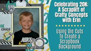 A Scraplift of Crafty Concepts with Erin | Using Die Cuts for a Background