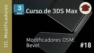 3DS MAX - 03 Modificadores - 18 Modificadores OSM (7): Bebel OSM