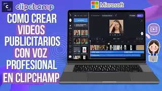 Cómo Crear VIDEOS PUBLICITARIOS Y CREAR VOCES HUMANAS📢GRATIS con CLIPCHAMP