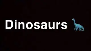 Dinosaurs