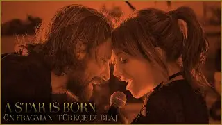 A Star Is Born | Ön Fragman | TÜRKÇE DUBLAJ