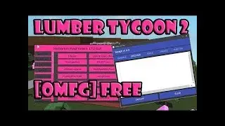 Roblox - Lumber Tycoon 2 SCRIPT Free Land, WalkSpeed BYPASS,TELEPORT &Much More
