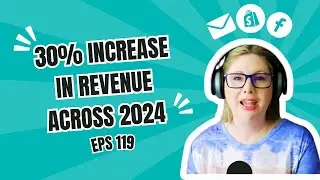 E119 – 30% More Sales in 2024 with Smaller Profit - My Shopify Growth Real Story