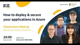 Cloud Meetup: How to deploy & secure your applications in Azure