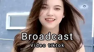 Broadcast video tiktok #cantik