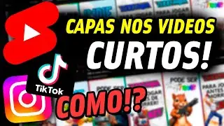Como Colocar Capas ou Miniaturas em Vídeos Curtos: YouTube, Instagram e TikTok [TUTORIAL]