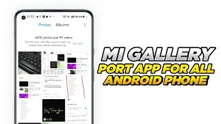 MI Gallery PORTED APK FOR ALL ANDROID PHONE |  NO ROOT | TechkiG