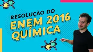 Revisão de Química ENEM 2020 | Resolução da Prova do ENEM 2016