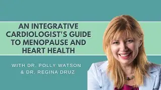 An Integrative Cardiologist's Guide to Menopause and Heart Health