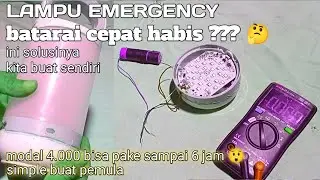 CARA BUAT LAMPU EMERGENCY TAHAN LEBIH LAMA || simple buat pemula