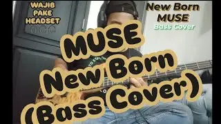 New Born - Muse (Bass Cover) #pengamenviral #basscover #muse #newborn #hysteria #fullvideo #viral
