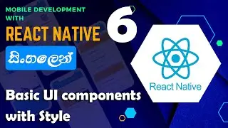 Mobile App development with React Native | Sinhala - සිංහලෙන් | #6 Basic UI components with Style