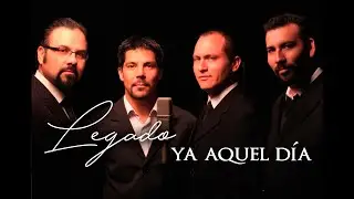 Cuarteto Legado - Ya aquel día - (Video Oficial)