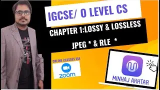 IGCSE COMPUTER SCIENCE  0478/ 2210 : COMPRESSION /RLE/JPEG BY MINHAJ AKHTAR