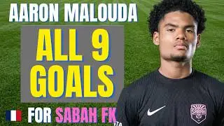 Aaron Malouda - ALL 9 GOALS FOR SABAH FK IN 2025/26 | Skills & Highlights