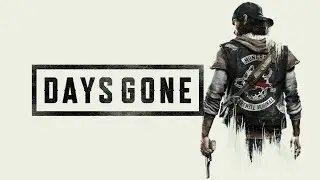 Прохождение Days Gone #1