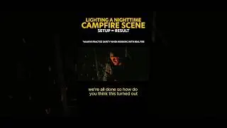 No-Budget Filmmaking 101: Lighting a Campfire Scene #BeforeAndAfter