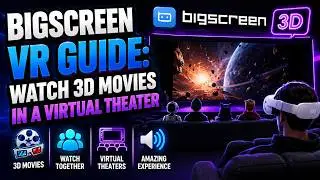 What is Big Screen? Watch 3D movies in VR !