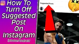How To Turn Off Suggested Posts On Instagram | iPhone/Android