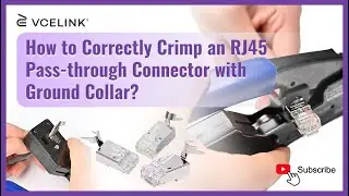 How to Correctly Crimp an RJ45 Pass-through Connector with Ground Collar?｜VCELINK