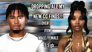 DROPPING ALL MY NEW CC FINDS OVER 300 ITEMS! MALE+ FEMALE