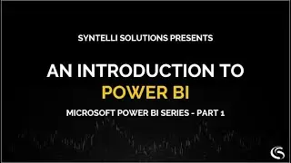An Introduction to Microsoft Power BI | Tutorial Series - Part 1