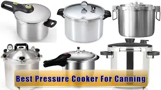 6 Best Pressure Cooker For Canning | Pressure Canners Reviews