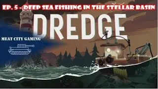 Ep. 5: Deep Sea Fishing in Stellar Basin // Dredge - All Achievements Playthrough