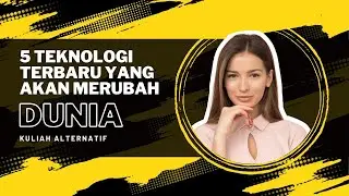 5 Teknologi Terbaru yang akan Merubah Dunia