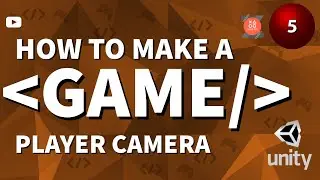 How to make a Video Game - Player Camera `05 (2021).