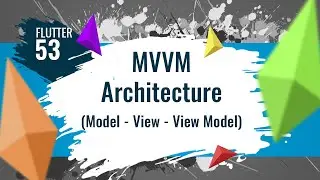 FLUTTER 53. MVVM Architecture