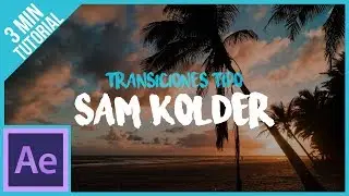 Sam Kolder Transitions In After Effects || Tutorial