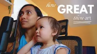 How Great Thou Art  Cover by Mama + Daughter