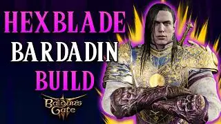 The HEXBLADE BARDADIN Build - Baldur's Gate 3