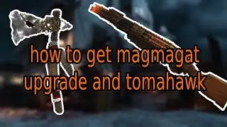 HOW TO GET MAGMAGAT UPGRADE AND TOMAHAWK