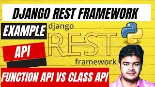 3. Creating example API and function based API vs class based API || Class VS function view in DRF