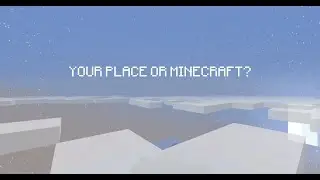 Your Place or Minecraft? (HD Official Trailer)