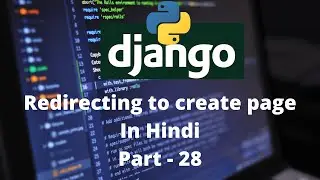 Python Django Tutorials In Hindi | Redirecting to Create Article Page | Next URL | Part - 28
